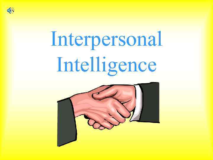 Interpersonal Intelligence 