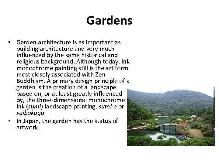 Gardens • Garden architecture is as important as building architecture and very much influenced