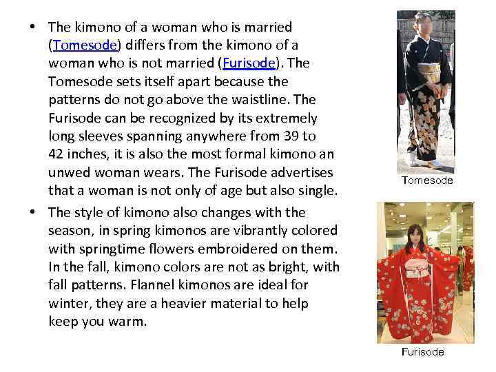  • The kimono of a woman who is married (Tomesode) differs from the