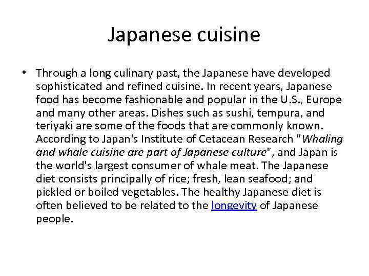 Japanese cuisine • Through a long culinary past, the Japanese have developed sophisticated and