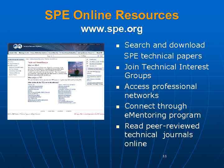 SPE Online Resources www. spe. org Search and download SPE technical papers n Join