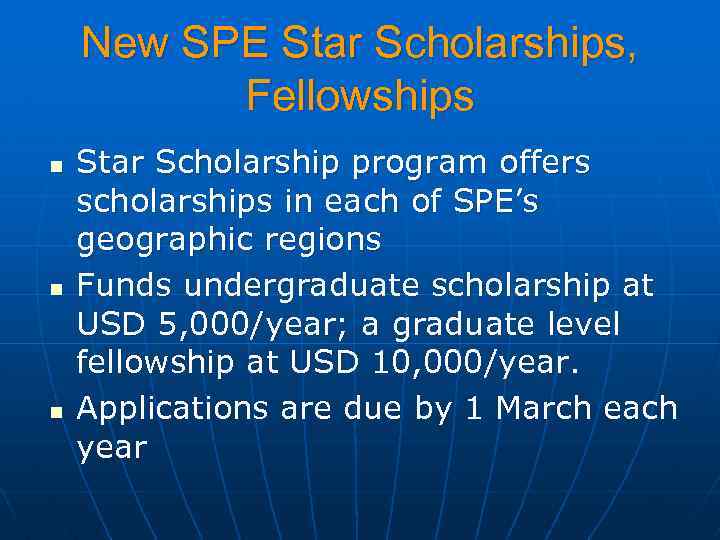 New SPE Star Scholarships, Fellowships n n n Star Scholarship program offers scholarships in