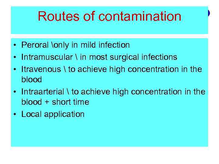 Routes of contamination • Peroral only in mild infection • Intramuscular  in most