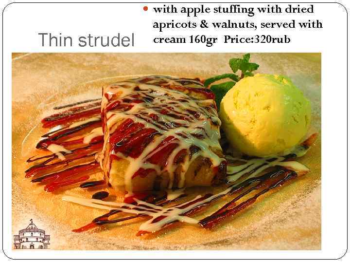  with apple stuffing with dried Thin strudel apricots & walnuts, served with cream