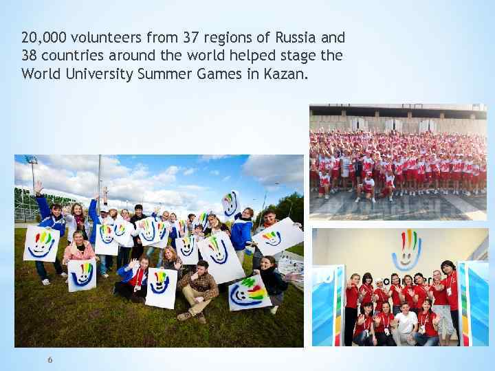 20, 000 volunteers from 37 regions of Russia and 38 countries around the world