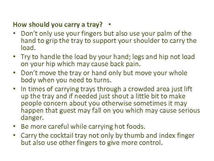 How should you carry a tray? • • Don’t only use your fingers but