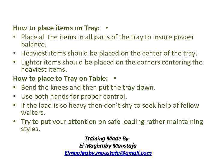 How to place items on Tray: • • Place all the items in all