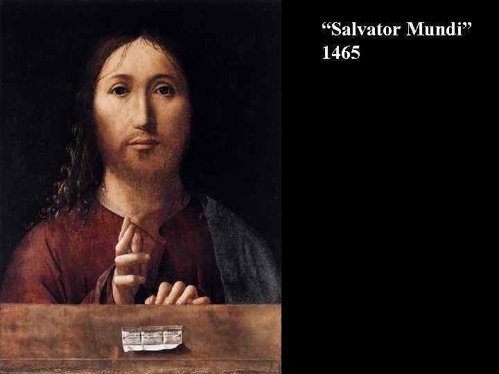 “Salvator Mundi” 1465 
