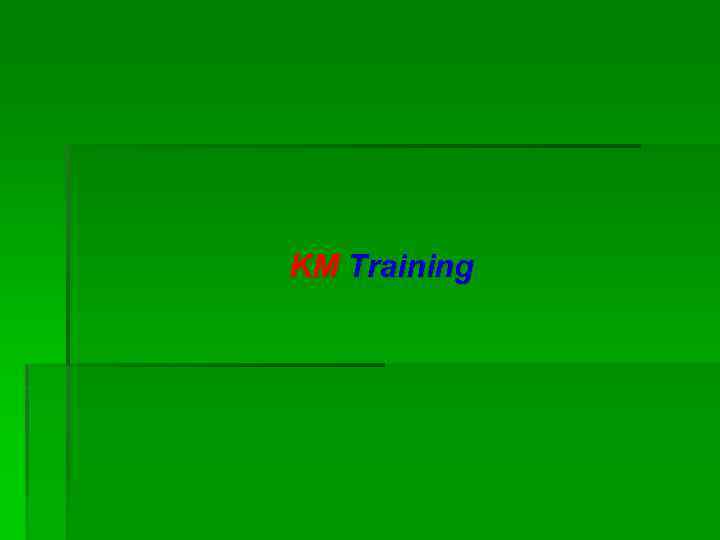 KM Training 