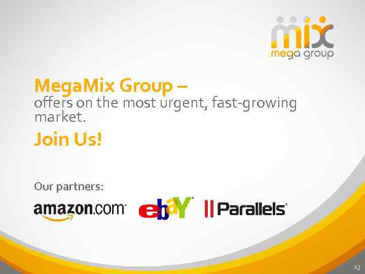 Mega. Mix Group – offers on the most urgent, fast-growing market. Join Us! Our