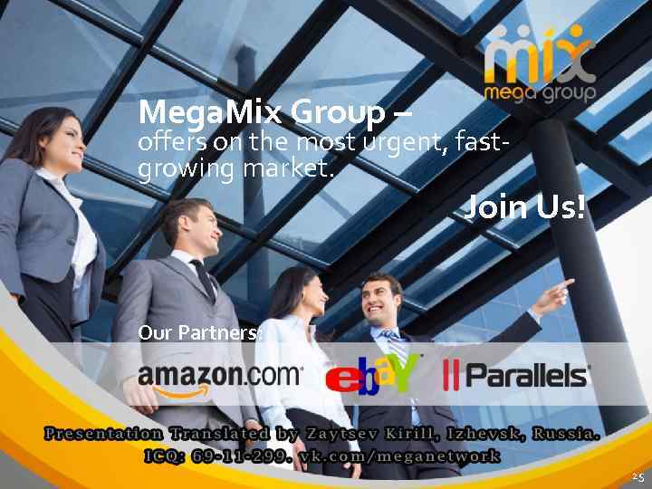 Mega. Mix Group – offers on the most urgent, fastgrowing market. Join Us! Our