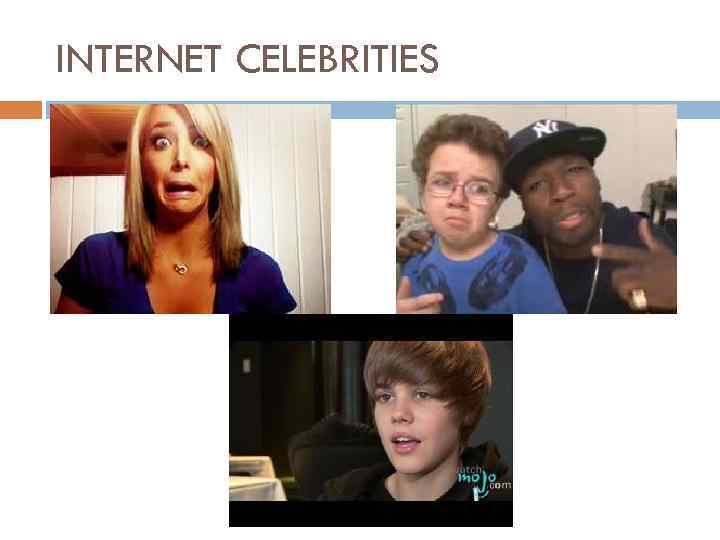 INTERNET CELEBRITIES 