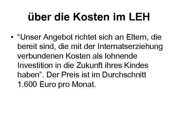 über die Kosten im LEH • “Unser Angebot richtet sich an Eltern, die bereit