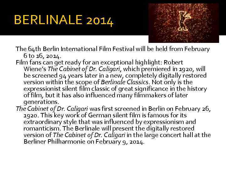 BERLINALE 2014 The 64 th Berlin International Film Festival will be held from February