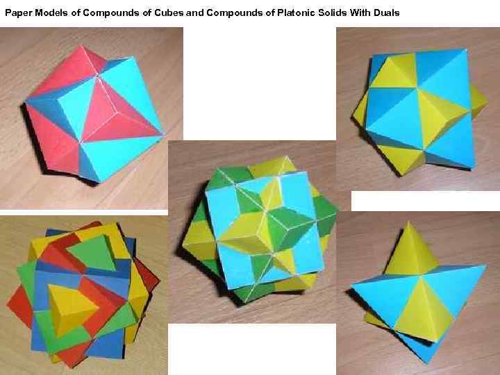 Paper Models of Compounds of Cubes and Compounds of Platonic Solids With Duals 