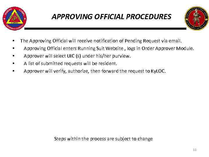 APPROVING OFFICIAL PROCEDURES • • • The Approving Official will receive notification of Pending