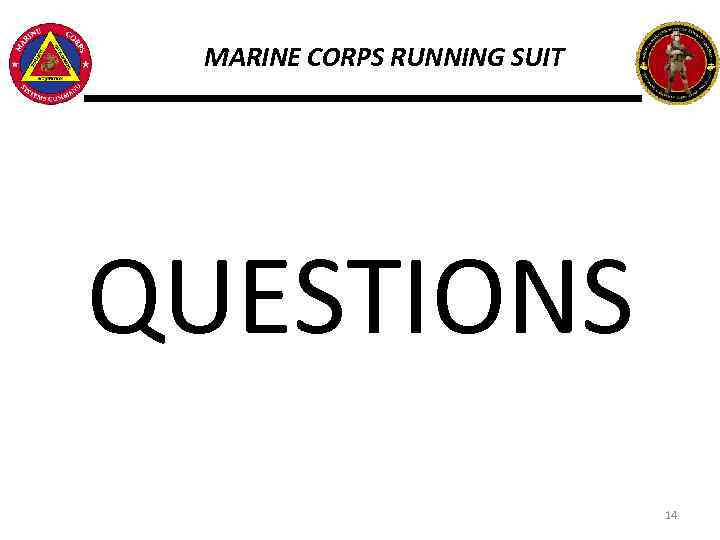 MARINE CORPS RUNNING SUIT QUESTIONS 14 