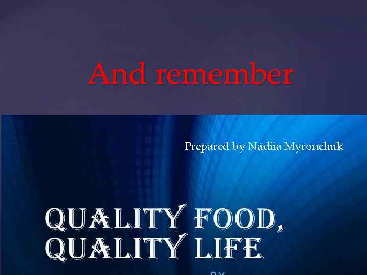 And remember Prepared by Nadiia Myronchuk 