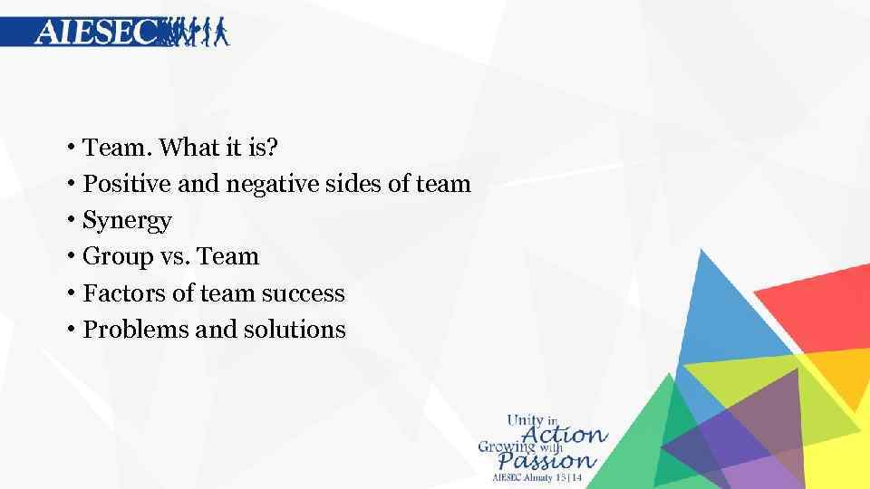  • Team. What it is? • Positive and negative sides of team •