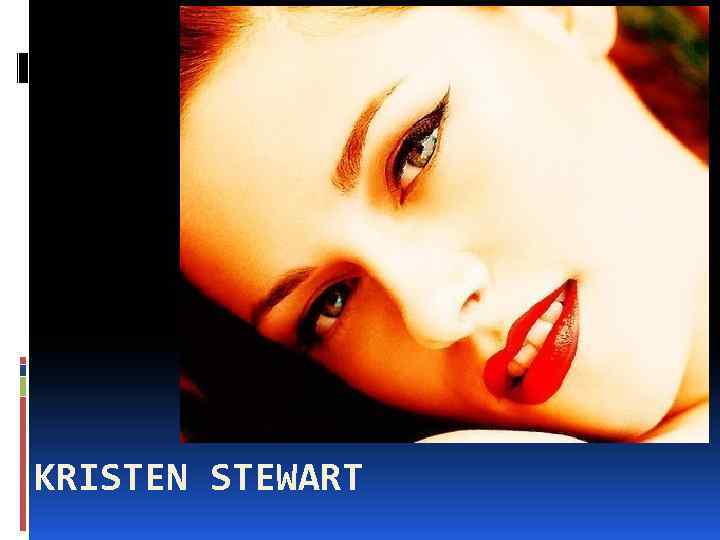KRISTEN STEWART 