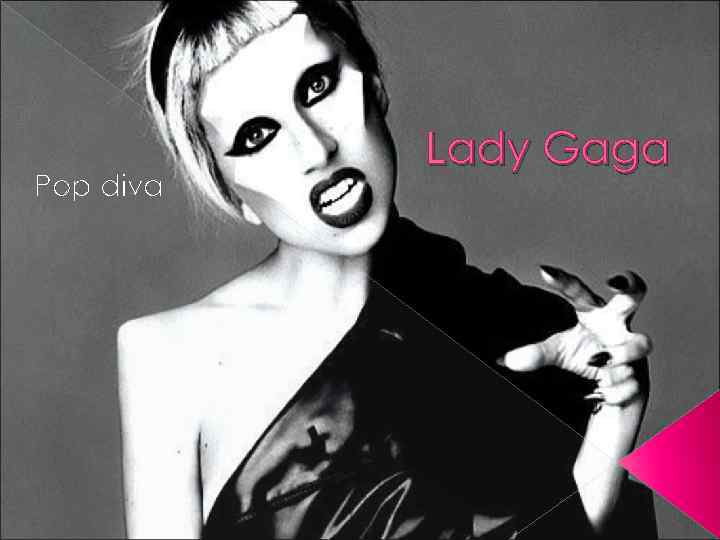 Pop diva Lady Gaga 
