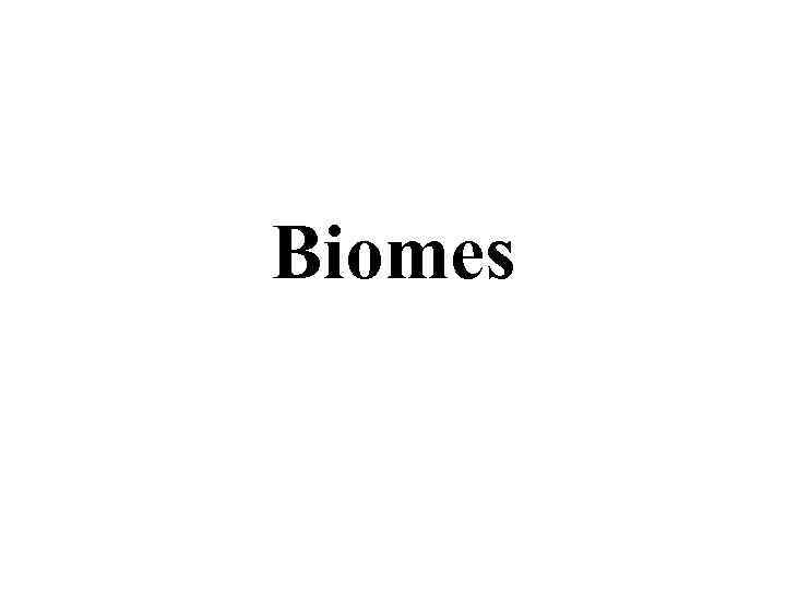 Biomes 