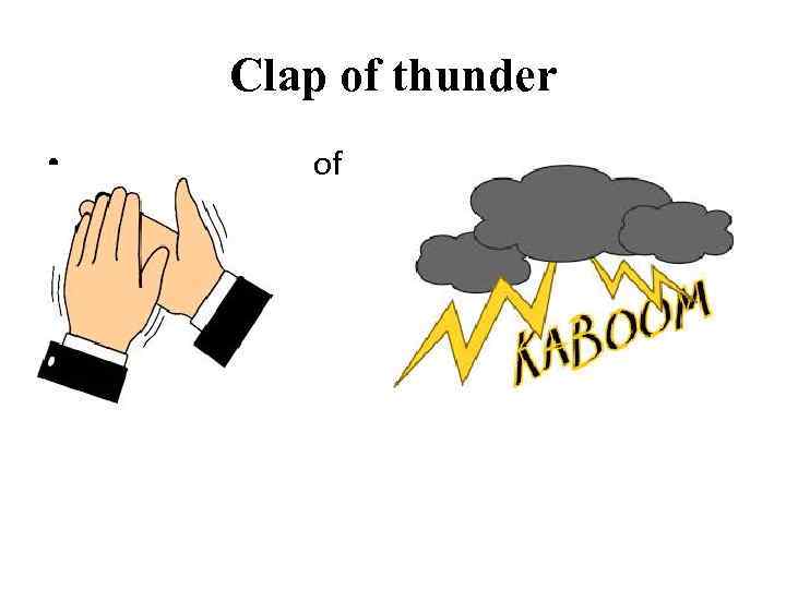 Clap of thunder • of 