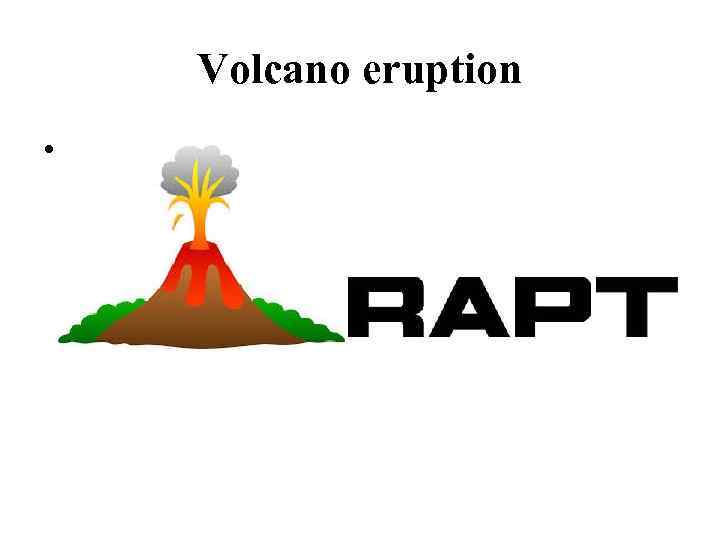 Volcano eruption • 