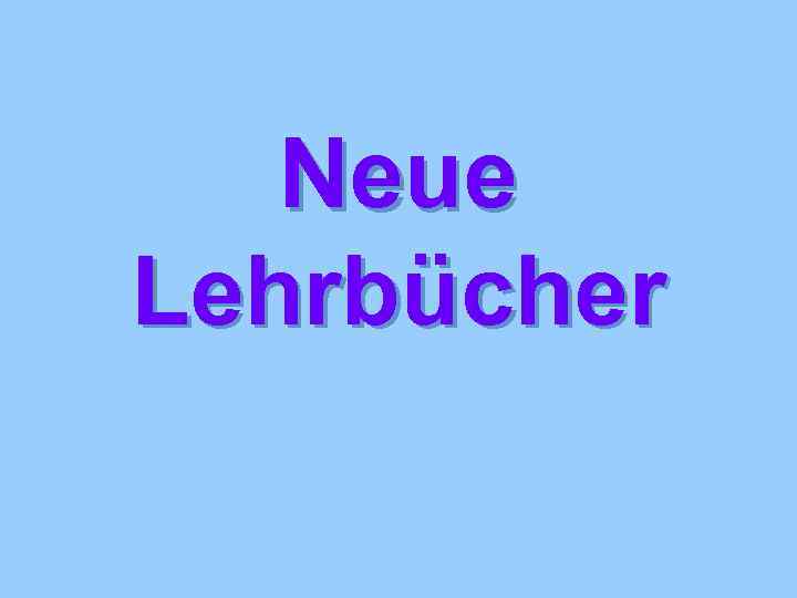 Neue Lehrbücher 