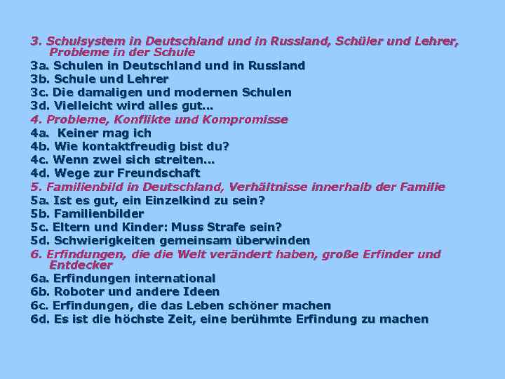 3. Schulsystem in Deutschland und in Russland, Schüler und Lehrer, Probleme in der Schule