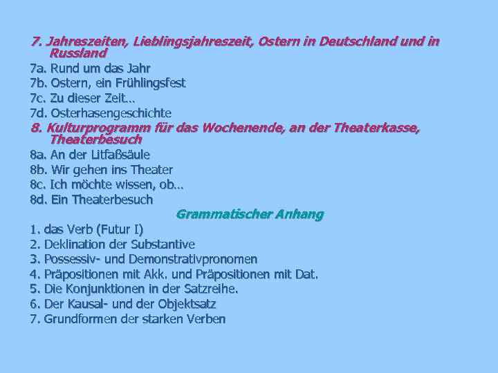 7. Jahreszeiten, Lieblingsjahreszeit, Ostern in Deutschland und in Russland 7 a. Rund um das