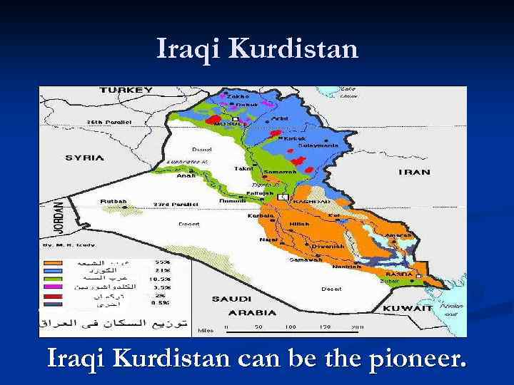 Iraqi Kurdistan can be the pioneer. 
