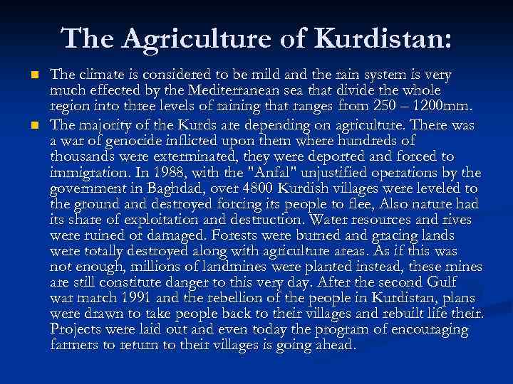 The Agriculture of Kurdistan: n n The climate is considered to be mild and