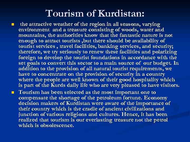Tourism of Kurdistan: n n the attractive weather of the region in all seasons,