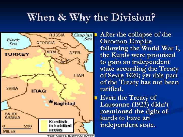 When & Why the Division? n n After the collapse of the Ottoman Empire