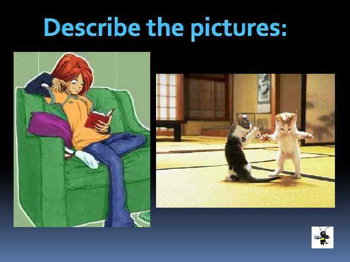 Describe the pictures: 