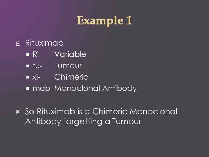 Example 1 Rituximab Ri. Variable tu. Tumour xi. Chimeric mab- Monoclonal Antibody So Rituximab