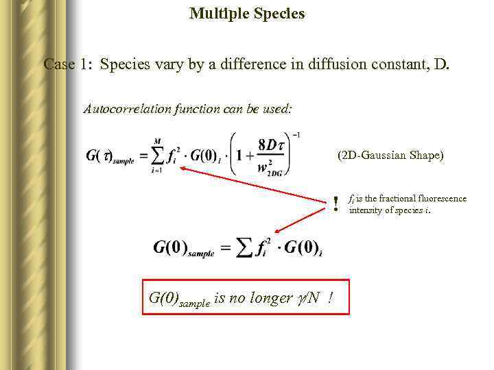 Multiple Species Case 1: Species vary by a difference in diffusion constant, D. Autocorrelation