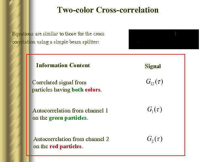 Two-color Cross-correlation Equations are similar to those for the cross correlation using a simple