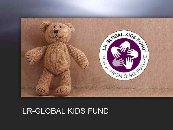 LR-GLOBAL KIDS FUND 