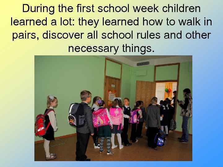 During the first school week children learned a lot: they learned how to walk