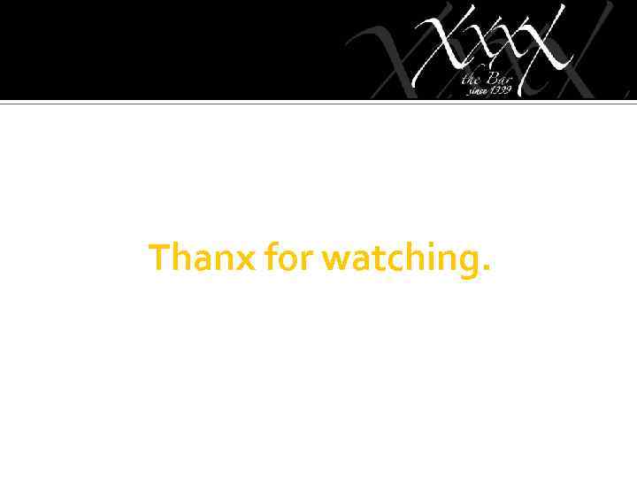 Thanx for watching. 