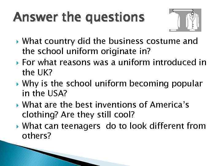 Answer the questions What country did the business costume and the school uniform originate