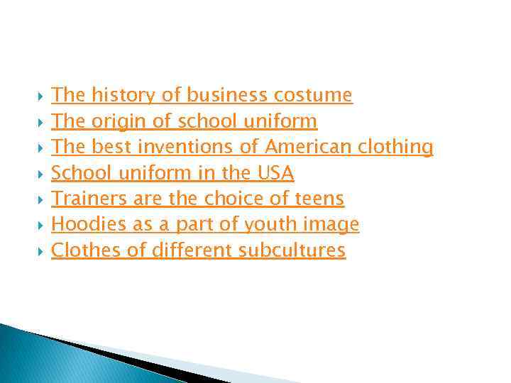  The history of business costume The origin of school uniform The best inventions