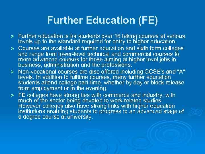 Further Education (FE) Ø Ø Further education is for students over 16 taking courses