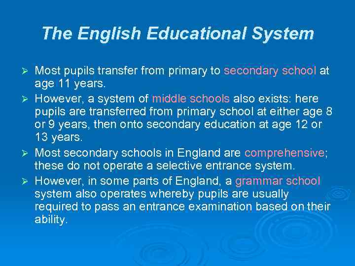 The English Educational System Ø Ø Most pupils transfer from primary to secondary school