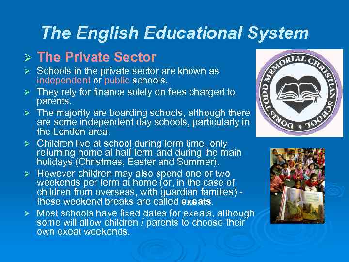 The English Educational System Ø The Private Sector Ø Schools in the private sector