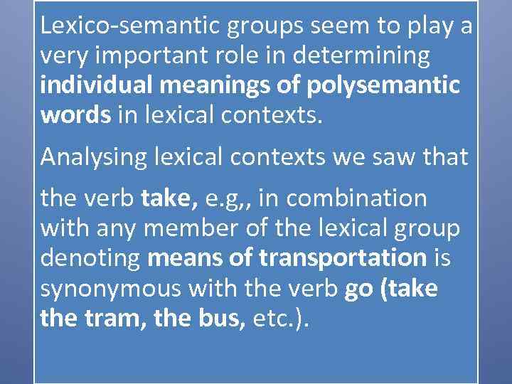 Lexico-semantic groups seem to play a very important role in determining individual meanings of