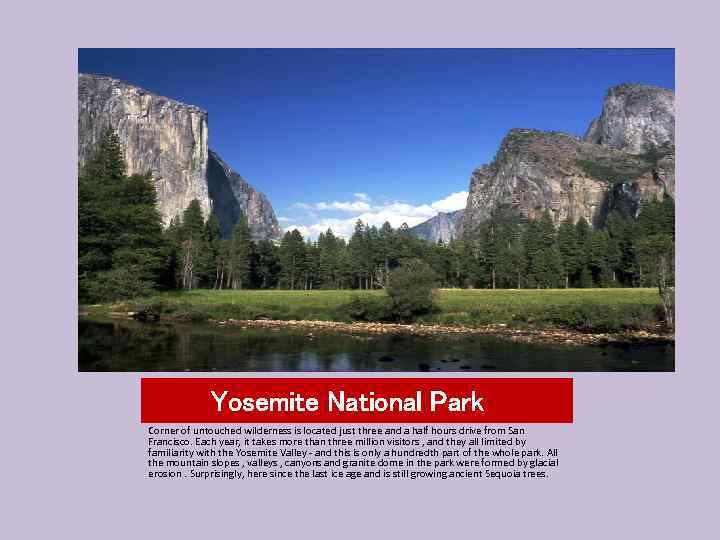 Yosemite National Park Corner of untouched wilderness is located just three and a half