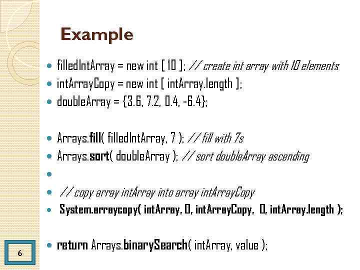 Example filled. Int. Array = new int [ 10 ]; // create int array